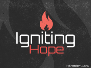 11-1-15 Igniting Hope