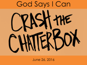 06-26-16 Crash the Chatterbox