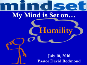 07-10-16 Mindset of Humility