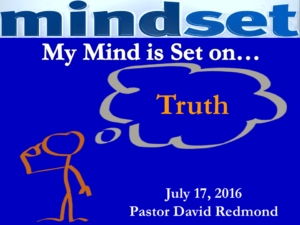 07-17-16 Mindset of Truth