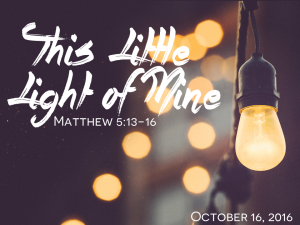 10-16-16-let-there-be-light-this-little-light-of-mine
